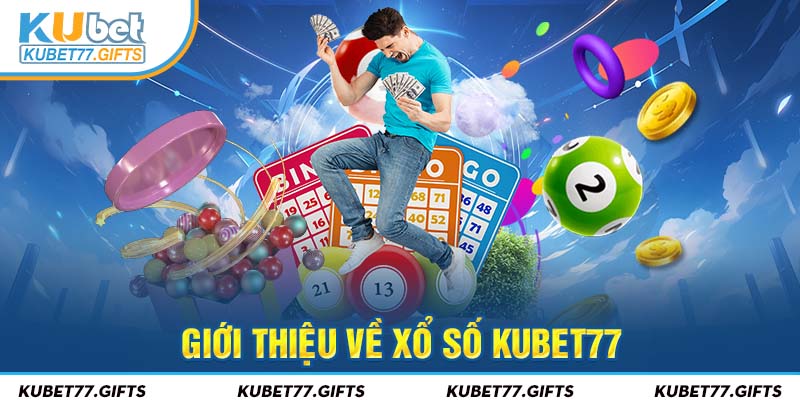  Xổ số Kubet77 thế hệ mới