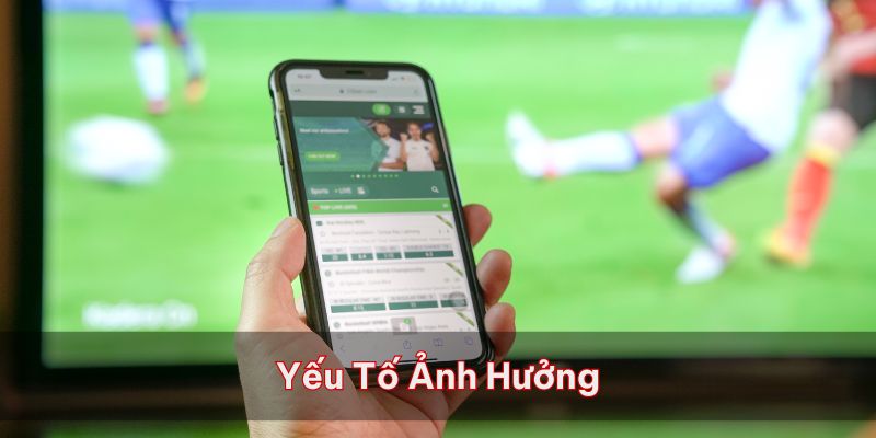 Nắm bắt yếu tố ảnh hưởng để áp dụng cửa cược hữu ích