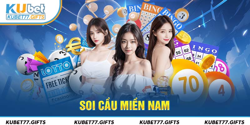 Soi Cầu Miền Nam Tìm Ra Con Số May Mắn Cùng Kubet77